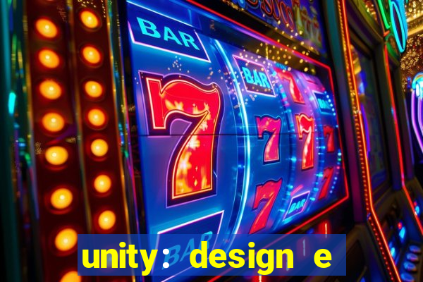 unity: design e desenvolvimento de jogos pdf